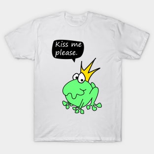 Frog king wants to kiss T-Shirt